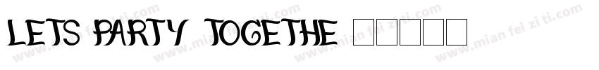 lets party togethe字体转换